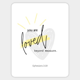 You are loved beyond measure | Bible verse Sticker